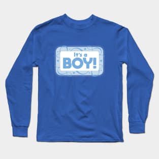 It's a Boy Long Sleeve T-Shirt